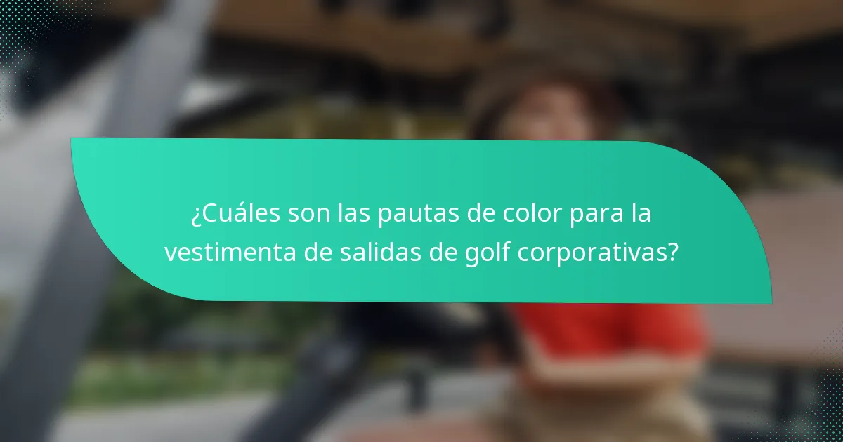 ¿Cuáles son las pautas de color para la vestimenta de salidas de golf corporativas?