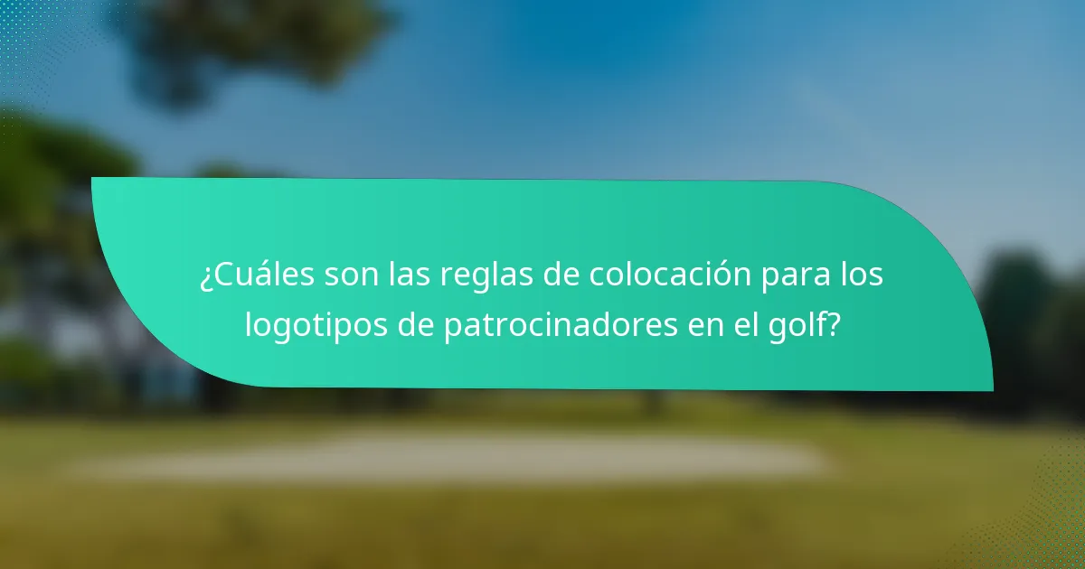 ¿Cuáles son las reglas de colocación para los logotipos de patrocinadores en el golf?