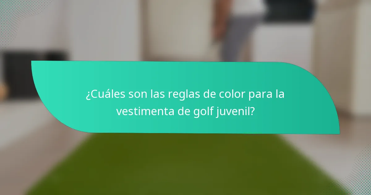 ¿Cuáles son las reglas de color para la vestimenta de golf juvenil?