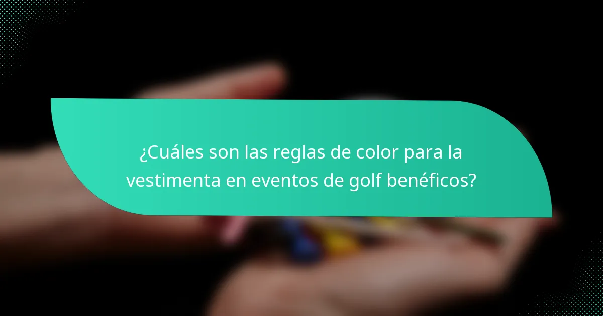 ¿Cuáles son las reglas de color para la vestimenta en eventos de golf benéficos?
