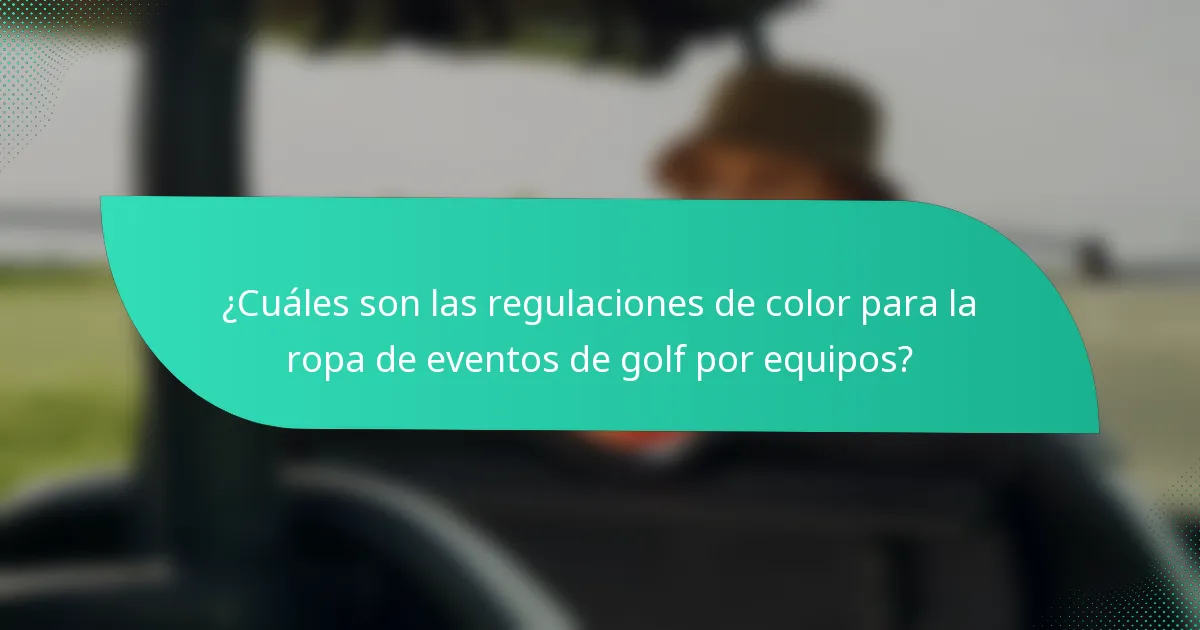 ¿Cuáles son las regulaciones de color para la ropa de eventos de golf por equipos?